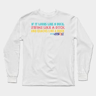 He is a DUCK Long Sleeve T-Shirt